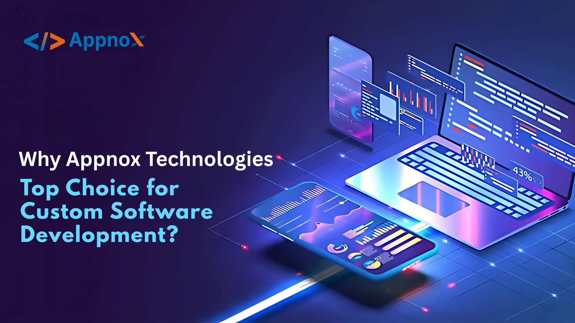 Why Appnox Technologies is the Top Choice for Custom Software Development?