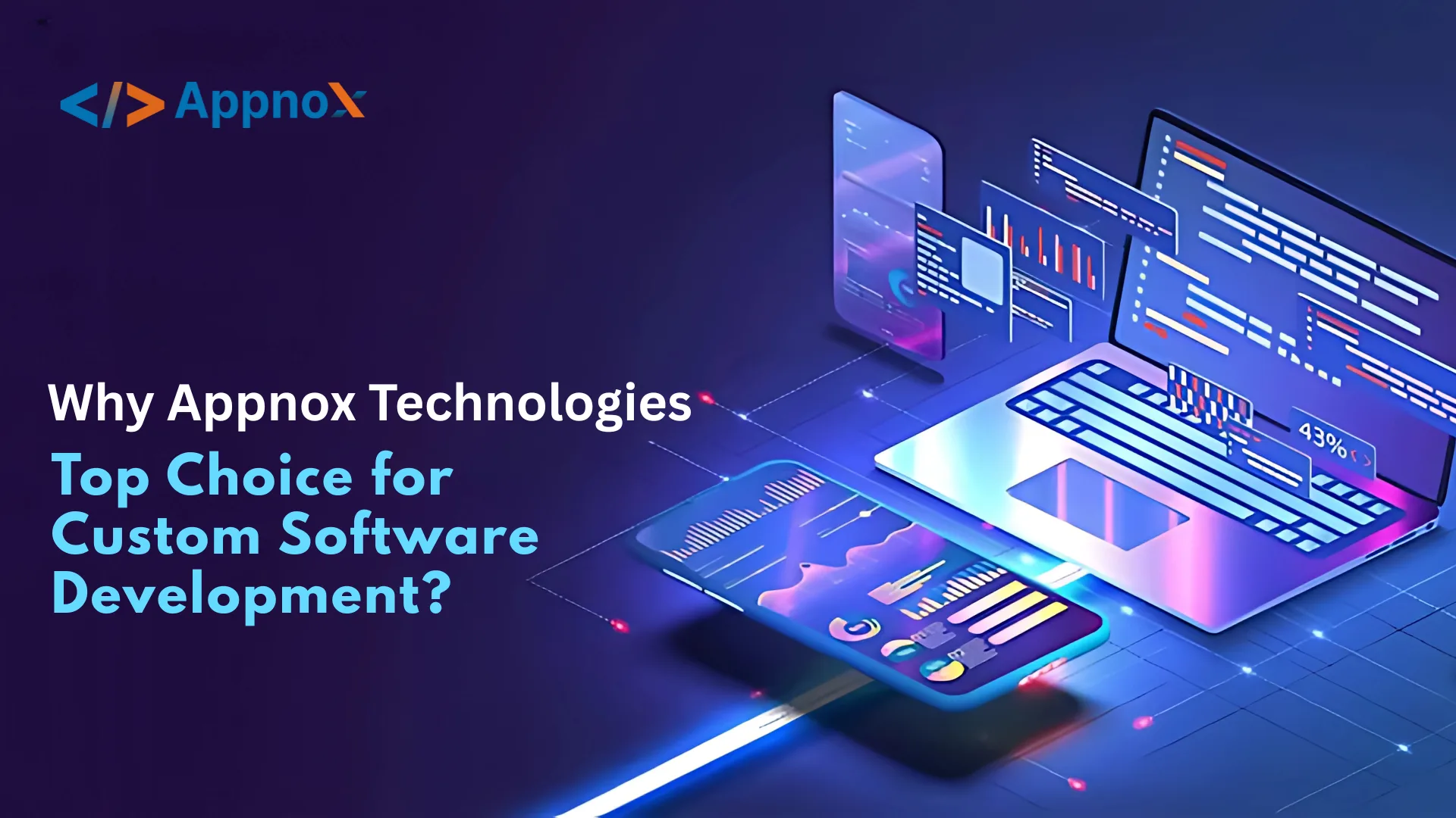 Why Appnox Technologies is the Top Choice for Custom Software Development?
